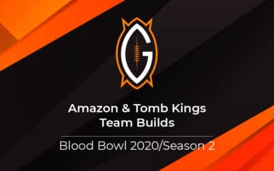 New Blood Bowl 2020 Team Builds | Tomb Kings & Amazons